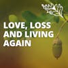 Love, Loss, and Living Again with Teri Ward