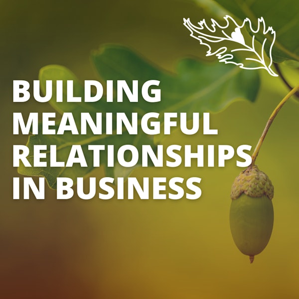 Building Meaningful Relationships in Business with Ann Baron