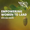 The Can Do Mindset: Empowering Women Leaders in the Workplace with Gail Gibson