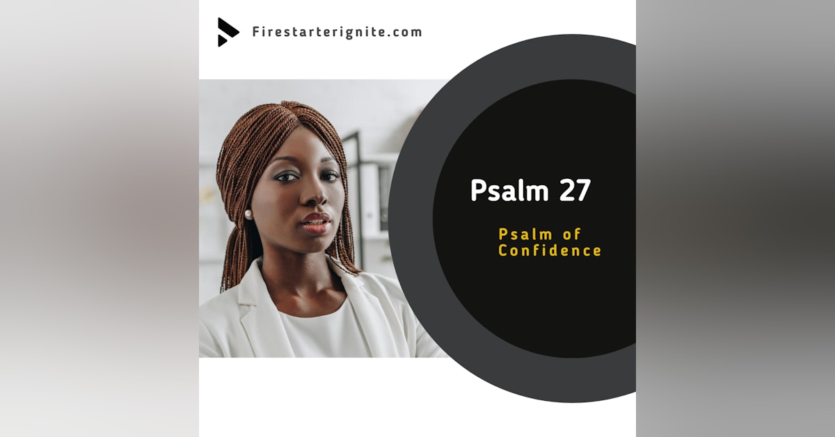 Psalm 27 | Psalm of Confidence