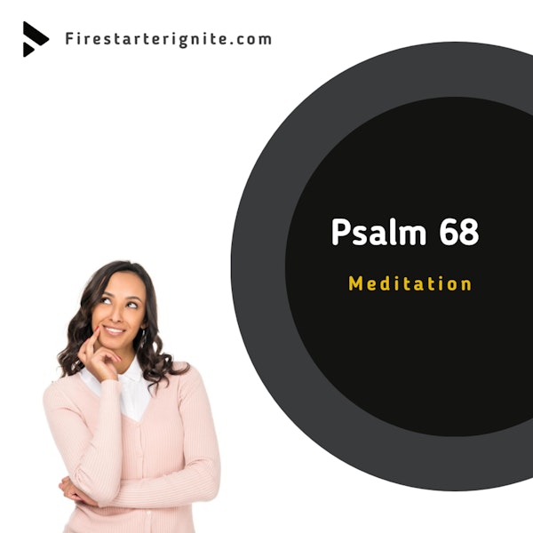 Psalm 68 | Meditation