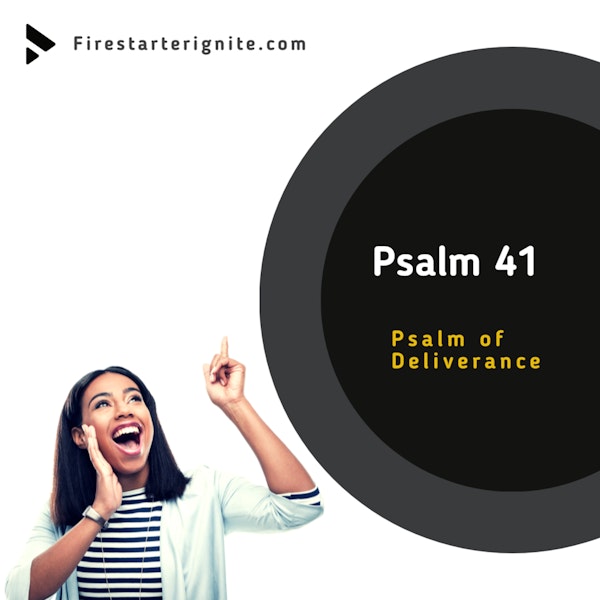 Psalm 41: Psalm of Deliverance