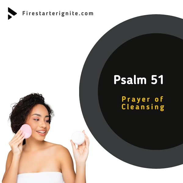 Psalm 51 | Prayer of Cleansing