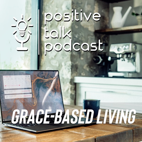 GRACE - BASED LIVING Episode 10