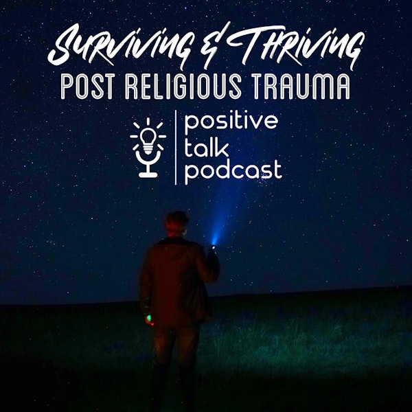 Episode 11: Surviving & Thriving Religious Trauma