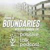 BOUNDARIES - Why We Need Them & How We Honor Them