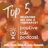 THE TOP FIVE REASONS WE SEE A THERAPIST!
