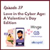 Ep 37 - Love in the Cyber Age: A Valentine's Edition; Paid Dating Apps, Getting Stood Up, & Offer Up DMs