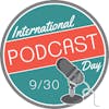 Celebrate International Podcast Day September 30th Every Year