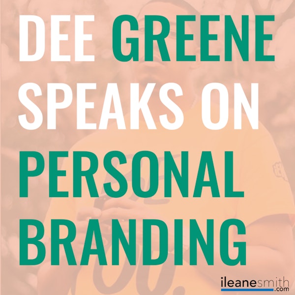 Dee Greene Speaks Personal Branding with Ms. Ileane on Anchor