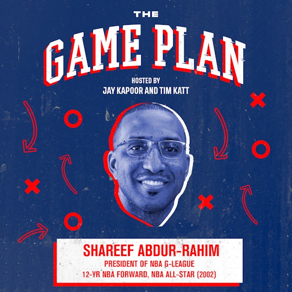 Shareef Abdur-Rahim – NBA G League President shares how the G League grew into the NBA's Secret Weapon