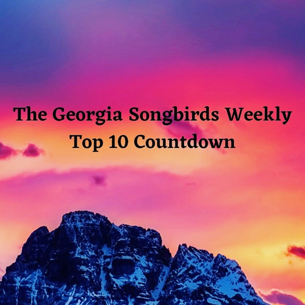 The Georgia Songbirds Weekly Top 10 Countdown Week 28