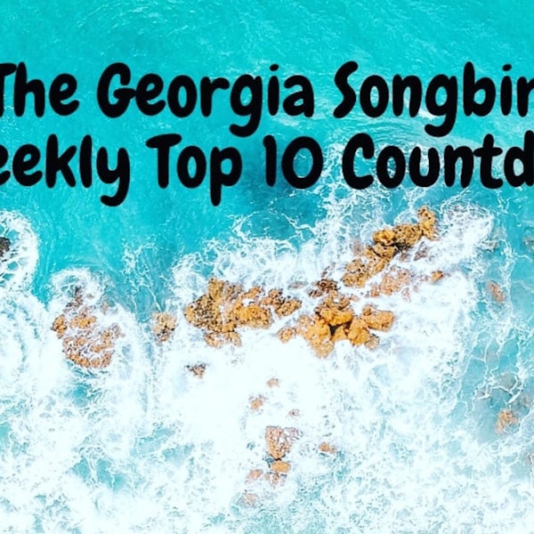 The Georgia Songbirds Weekly Top 10 Countdown Week 32