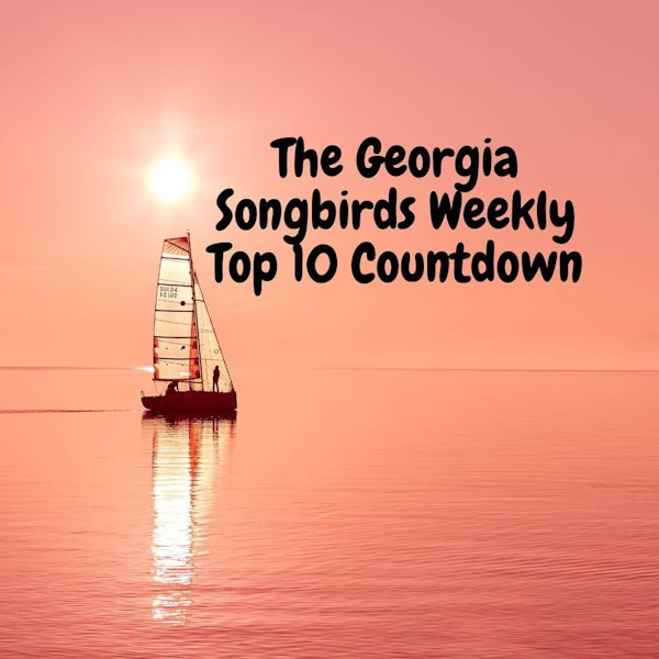The Georgia Songbirds Weekly Top 10 Countdown Week 33