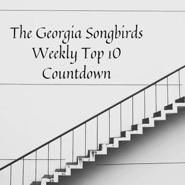 The Georgia Songbirds Weekly Top 10 Countdown Week 35
