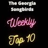 The Georgia Songbirds Weekly Top 10 Week 81