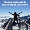 The Georgia Songbirds Weekly Top 10 Countdown Week 103
