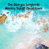 The Georgia Songbirds Weekly Top 10 Countdown Week 105