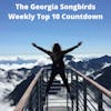 The Georgia Songbirds Weekly Top 10 Countdown Week 107