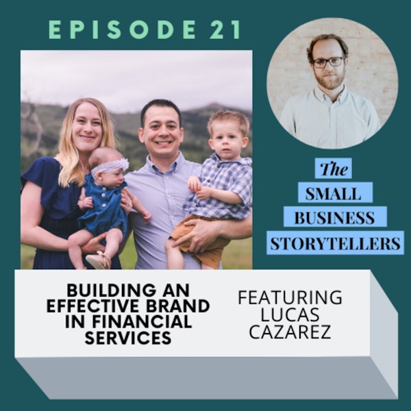 021 | Building An Effective Brand In Financial Services with Lucas Casarez