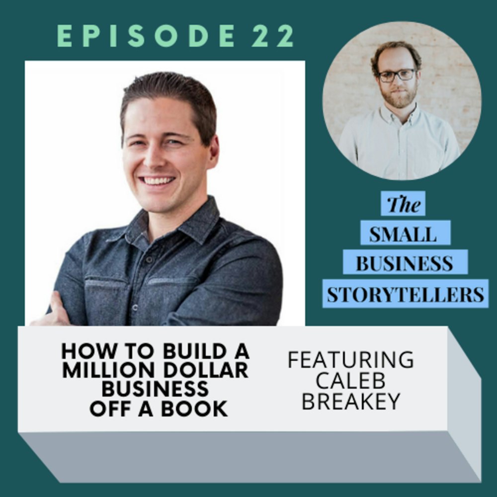 022 | How To Build A Million Dollar Business Off A Book w/ Caleb Breakey