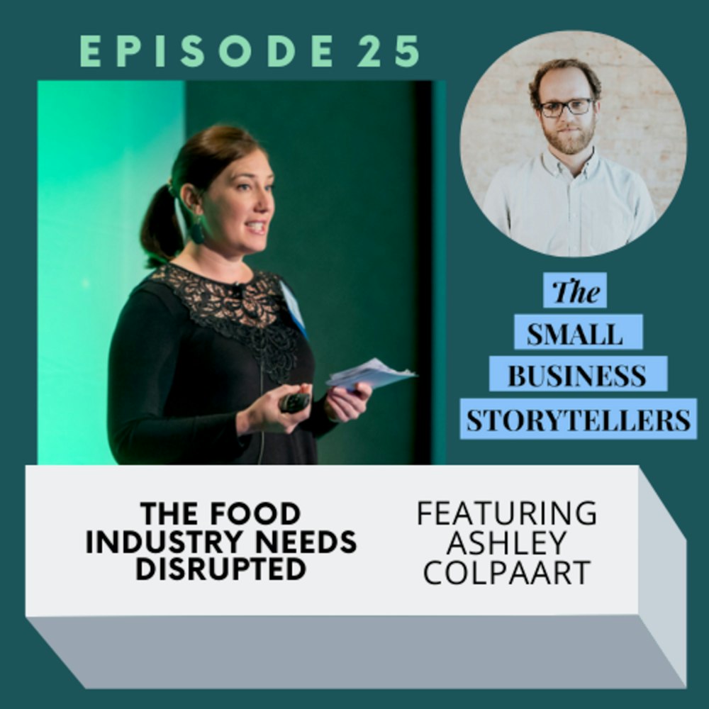 025 | The Food Industry Needs Disrupted with Ashley Colpaart of The Food Corridor