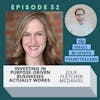 032 | Investing In Purpose-Driven Businesses Actually Works w/ Julie Fletcher McDaniel