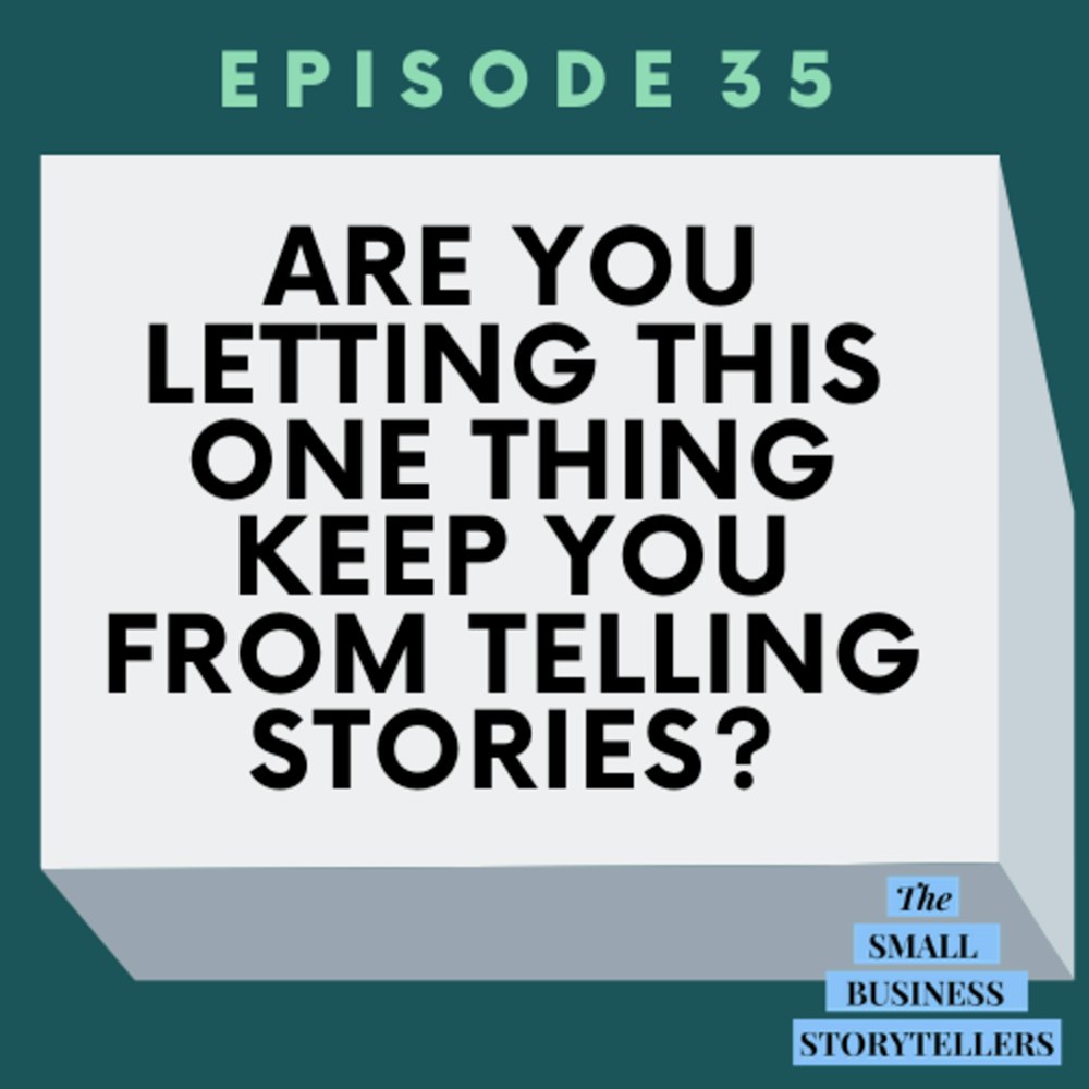 035 | Are You Letting This One Thing Keep You From Telling Stories?