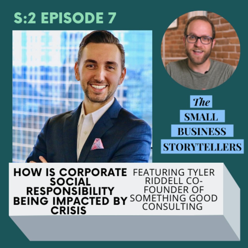 How Is Corporate Social Responsibility Being Impacted by Crisis with Tyler Riddell of Something Good Consulting