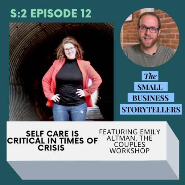 Self Care Is Critical In Times of Crisis with Emily Altman of The Couples Workshop