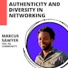 Bridging the Gap Between Authentic Interaction and Professional Networking with Marcus Sawyerr of EQ.Community