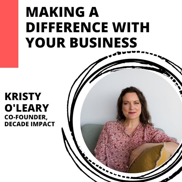 What It Means to Make an Impact with Kristy O’Leary