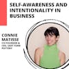Self-Awareness and Intentionality in Business with Connie Matisse