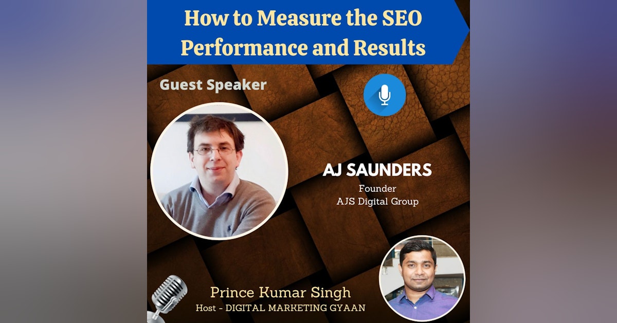 How to Measure the SEO Performance and Results with AJ Saunders