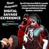 Ep #67 Interview With Dr. Lynette Louise (The Brain Broad)Brain Change and Behavior Expert, Speaker, and Author - Roman Prokopchuk's Digital Savage Experience