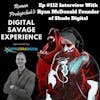 Ep #112 Interview With Ryan McDonald Founder of Shade Digital - Roman Prokopchuk's Digital Savage Experience Podcast