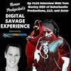 Ep #119 Interview With Tom Bentey CEO of Suburbanite Productions, LLC. and Actor - Roman Prokopchuk's Digital Savage Experience Podcast