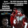 Ep #121 Interview With Christian Modjaiso CEO of OBSERVE - Roman Prokopchuk's Digital Savage Experience