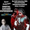 Ep #130 Interview With Ramesh Dontha Entrepreneur,Podcast Host, & Author - Roman Prokopchuk's Digital Savage Experience Podcast
