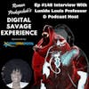 Ep #148 Interview With Lunide Louis Professor & Podcast Host - Roman Prokopchuk's Digital Savage Experience Podcast