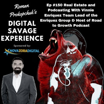 Ep #150 Real Estate and Podcasting With Vinnie Enriquez Team Lead Enriquez Group & Podcast Host