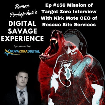 Ep #156 Mission of Target Zero Interview With Kirk Mote CEO of Rescue Site Services