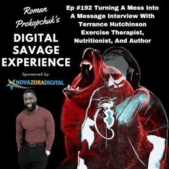 Ep #192 Turning A Mess Into A Message Interview With Terrance Hutchinson Exercise Therapist, Nutritionist, And Author