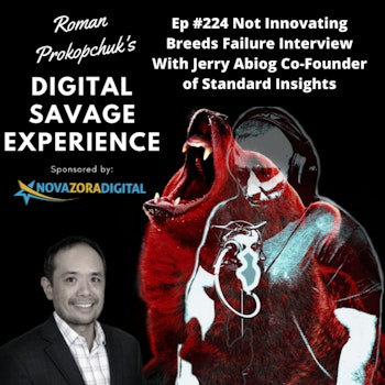 Ep #224 Not Innovating Breeds Failure Interview With Jerry Abiog Co-Founder of Standard Insights