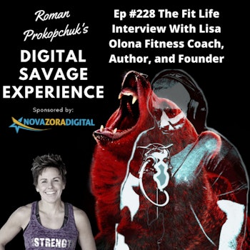 Ep #228 The Fit Life Interview With Lisa Olona Fitness Coach, Author, and Founder