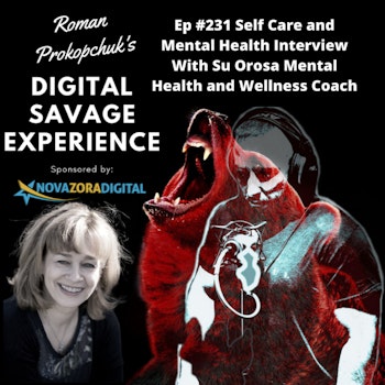 Ep #231 Self Care and Mental Health Interview With Su Orosa Mental Health and Wellness Coach