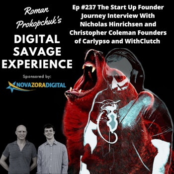 Ep #237 The Start Up Founder Journey Interview With Nicholas Hinrichsen and Christopher Coleman Founders of Carlypso and WithClutch