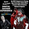 Ep #251 Impact at a Young Age Interview With Elliot Connor CEO of Human Nature Projects