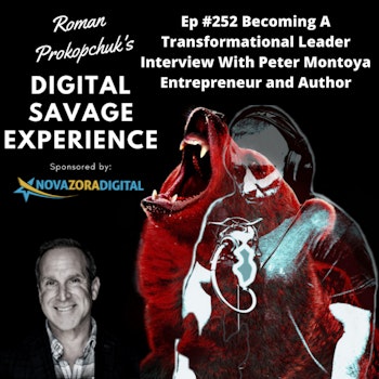 Ep #252 Becoming A Transformational Leader Interview With Peter Montoya Entrepreneur and Author