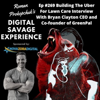 Ep #269 Building The Uber For Lawn Care Interview With Bryan Clayton CEO and Co-founder of GreenPal
